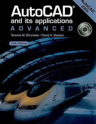 AutoCAD and Its Applications: Advanced: AutoCAD 2005 [With CDROM]