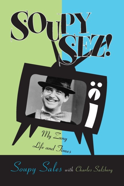 Soupy Sez!: My Zany Life and Times