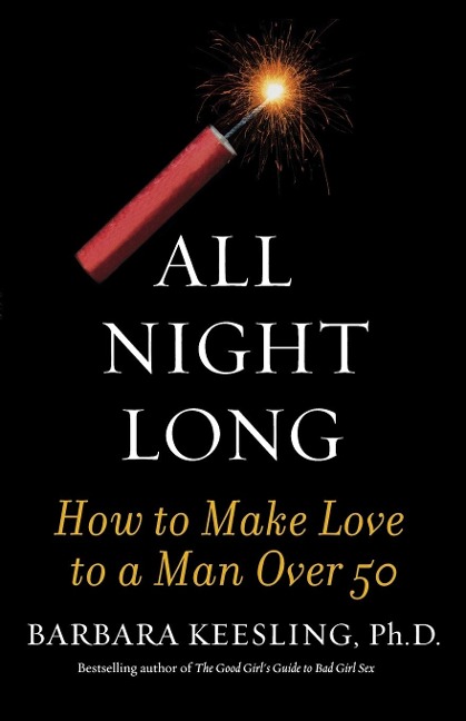 All Night Long: How to Make Love to a Man Over 50