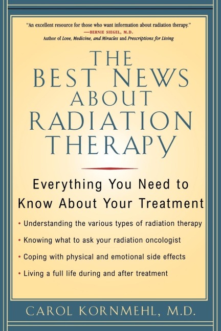 The Best News About Radiation Therapy: Everything You Need to Know About Your Treatment