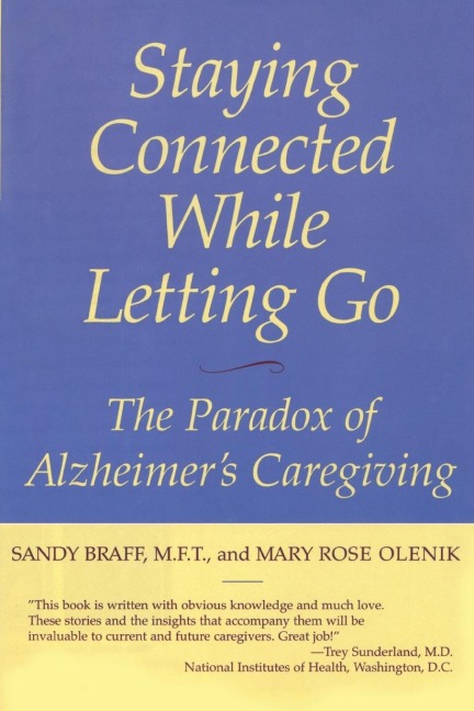 Staying Connected While Letting Go: The Paradox of Alzheimers Caregiving