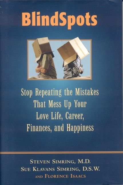 Blindspots: Stop Repeating Mistakes That Mess Up Your Love Life, Career, Finances, Marriage, and Happiness