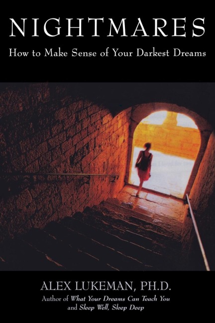 Nightmares: How to Make Sense of Your Darkest Dreams