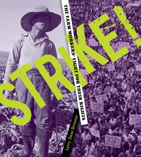 Strike!: The Farm Workers Fight for Their Rights