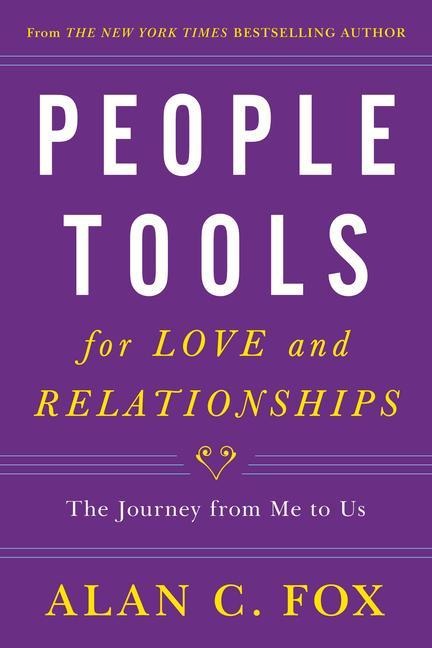 People Tools for Love and Relationships: The Journey from Me to Us Volume 3