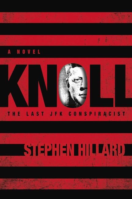 Knoll: The Last JFK Conspiracist