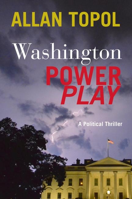 Washington Power Play: A Political Thriller