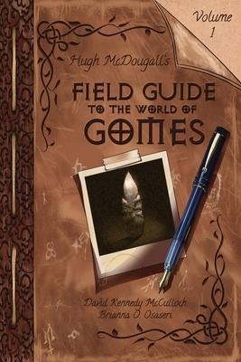 Hugh McDougalls Field Guide to the World of Gomes