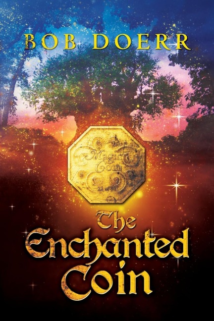 The Enchanted Coin: (The Enchanted Coin Series, Book 1)