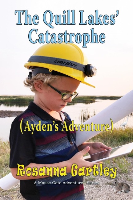 Cleaning Up The Quill Lakes Catastrophe: (Aydens Adventure)