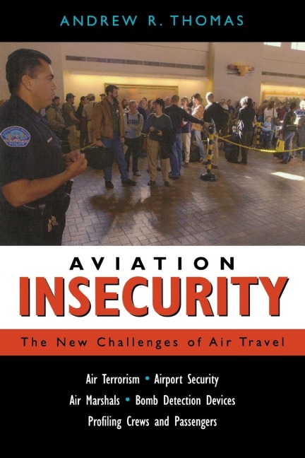 Aviation Insecurity: The New Challenges of Air Travel