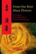From One Root Many Flowers: A Century of Family Life in China and America