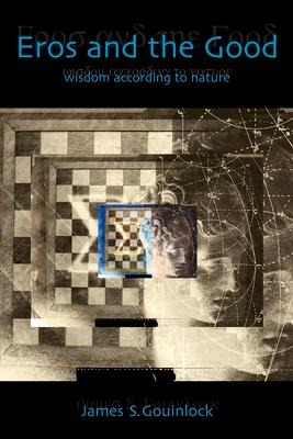 Eros and the Good: Wisdom According to Nature