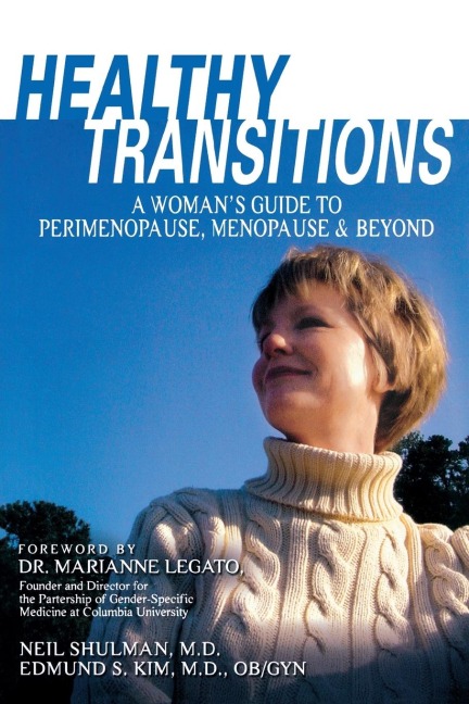 Healthy Transitions: A Womans Guide to Perimenopause, Menopause, & Beyond