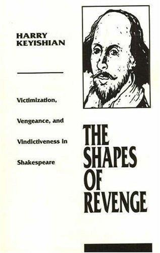 Shapes of Revenge: Victimization, Vengeance, and Vindictiveness in Shakespeare