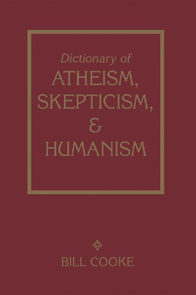 Dictionary Of Atheism Skepticism & Humanism