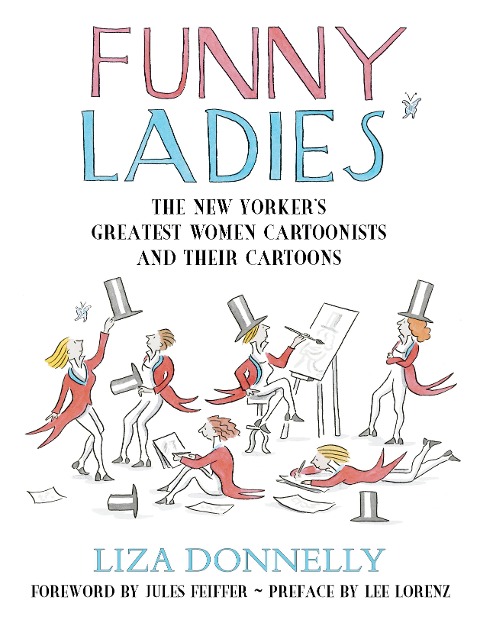 Funny Ladies: The New Yorker's Greatest Women Cartoonists And Their Cartoons