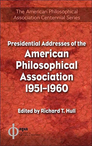 Presidential Addresses of the American Philosophical Association