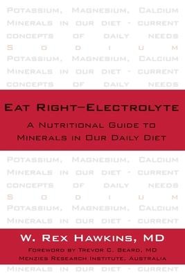 Eat Right-Electrolyte: A Nutritional Guide to Minerals in Our Daily Diet