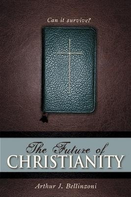 The Future of Christianity: Can It Survive?