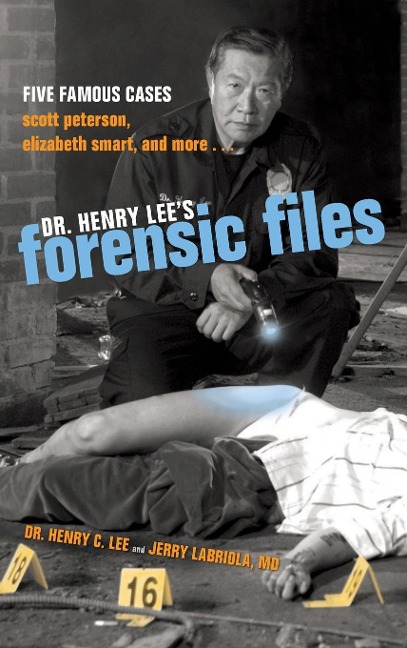 Dr. Henry Lees Forensic Files: Five Famous Cases Scott Peterson, Elizabeth Smart, and more...