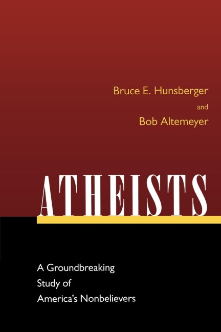 Atheists: A Groundbreaking Study of Americas Nonbelievers