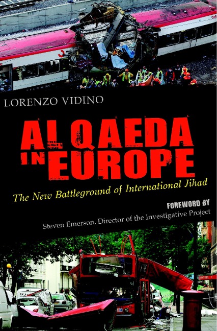 Al Qaeda in Europe: The New Battleground of International Jihad