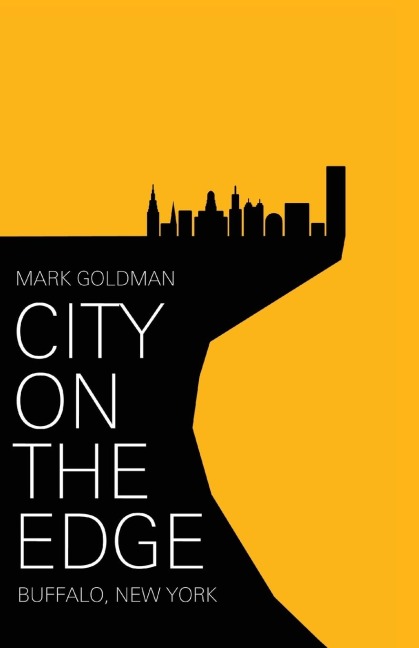 City on the Edge: Buffalo, New York, 1900 - Present