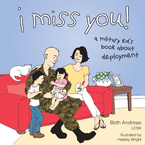 I Miss You!: A Military Kids Book About Deployment