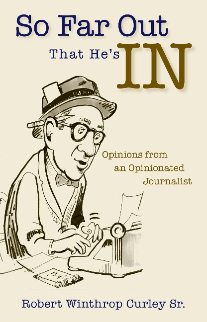 So Far Out That Hes in: Opinions from an Opinionated Journalist
