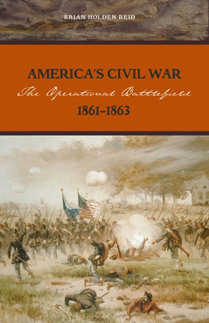 Americas Civil War: The Operational Battlefield, 1861-1863