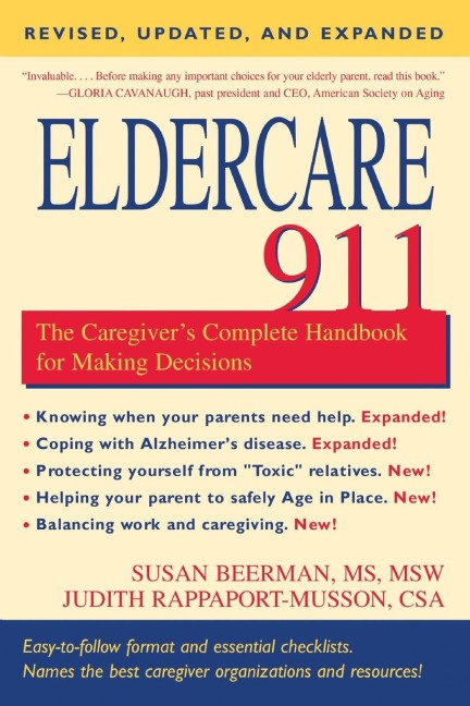 Eldercare 911: The Caregivers Complete Handbook for Making Decisions (Revised, Updated, and Expanded)