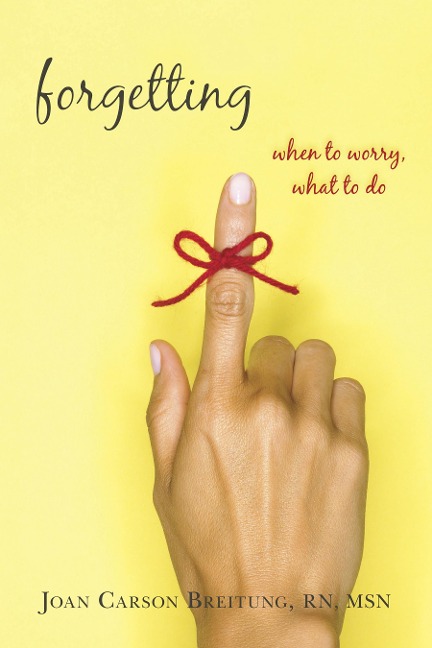 Forgetting: When to Worry, What to Do