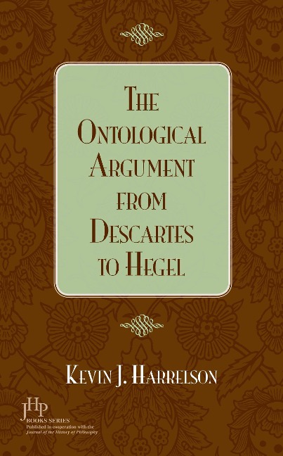 The Ontological Argument from Descartes to Hegel