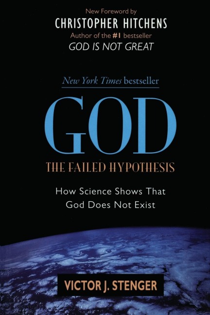 God: The Failed Hypothesis: How Science Shows That God Does Not Exist
