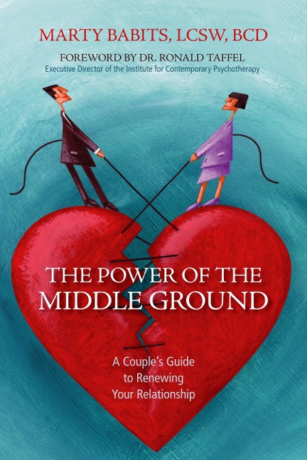Power of the Middle Ground: A Couples Guide to Renewing Your Relationship
