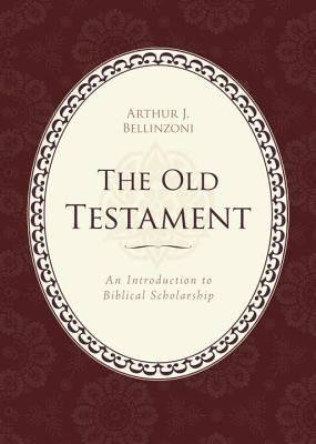 Old Testament: An Introduction to Biblical Scholarship