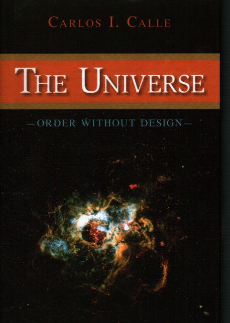 The Universe: Order Without Design
