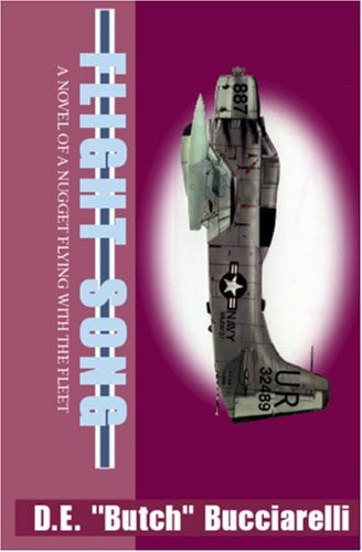 Flight Song A Novel of a Nugget Flying with the Fleet