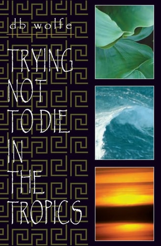 Trying Not To Die In The Tropics