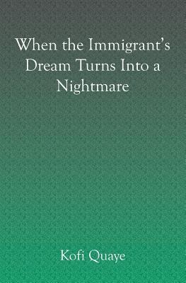 When the Immigrants Dream becomes a Nightmare