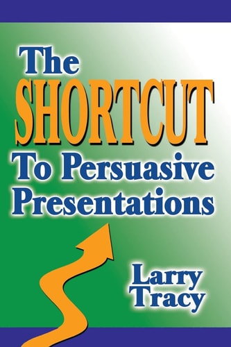 The Shortcut to Persuasive Presentations