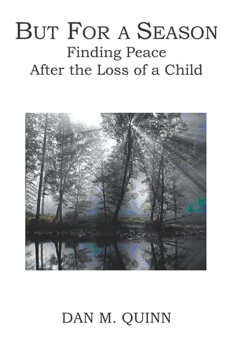 But for a Season Finding Peace After the Loss of a Child