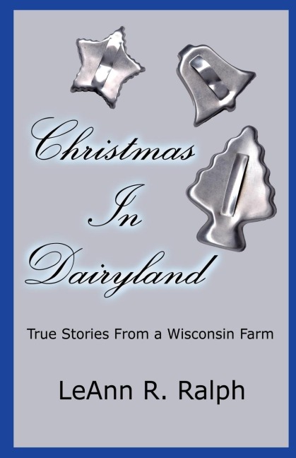 Christmas in Dairyland: True Stories From a Wisconsin Farm