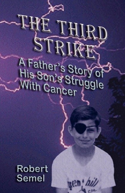 The Third Strike: A Fathers Story of His Sons Struggle with Cancer