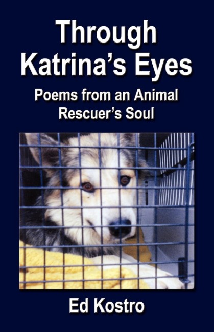 THROUGH KATRINAS EYES: Poems from an Animal Rescuers Soul
