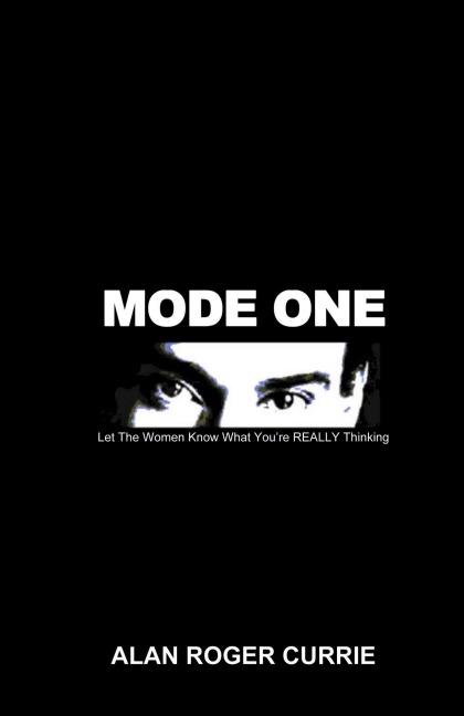 Mode One: Let the Women Know What Youre Really Thinking