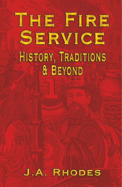 The Fire Service: History, Traditions & Beyond