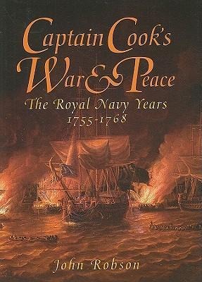 CAPTAIN COOKS WAR AND PEACE: The Royal Navy Years 1755-1768