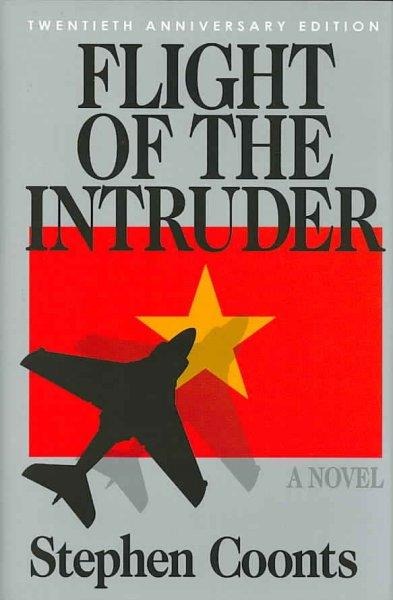 Flight of the Intruder - 20th Anniversary Edition: A Novel